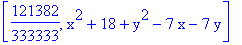[121382/333333, x^2+18+y^2-7*x-7*y]